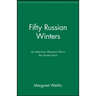 Fifty Russian Winters: An American Woman's Life in the Soviet Union