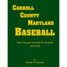 Carroll County, Maryland Baseball: Men's Amateur and Semi-Pro Baseball, 1850-1999