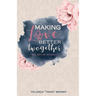 Making Love Better Twogether: The Art of Intimacy