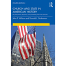 Church and State in American History: Key Documents, Decisions, and Commentary from Five Centuries