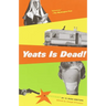 Yeats Is Dead!: A Mystery by 15 Irish Writers