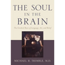 The Soul in the Brain: The Cerebral Basis of Language, Art, and Belief