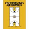 Overcoming Odds and Obstacles: The Story of A State Championship Team