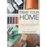Tame Your Home: A Manual to Prevent Costly Breakdowns and Deliver Long-Term Value