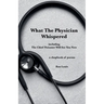 What The Physician Whispered