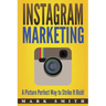 Instagram Marketing: A Picture Perfect Way to Strike It Rich!