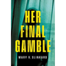 Her Final Gamble: A Psychological Thriller