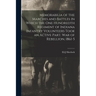 Memorabilia of the Marches and Battles in Which the One Hundredth Regiment of Indiana Infantry Volunteers Took an Active Part. War of Rebellion, 1861-