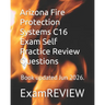 Arizona Fire Protection Systems C16 Exam Self Practice Review Questions
