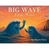 BIG WAVE, Little Wave