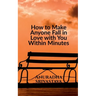 How to Make Anyone Fall in Love with You Within Minutes