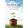 The Pot of Life: Your Ultimate Path to Divine Purpose and Fulfilment