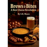 Brews & Bites: A Beer Cheese Revolution