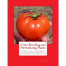 Cross Breeding and Hybridizing Plants: The Philosophy of the Crossing of Plants, Considered With Reference To Their Improvement Under Cultivation