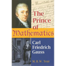 The Prince of Mathematics: Carl Friedrich Gauss