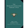 The Book Of Saints And Heroes (1912)