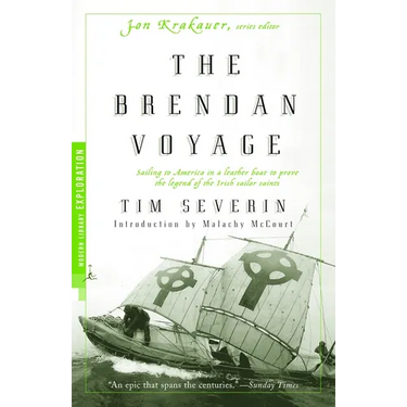 The Brendan Voyage: Sailing to America in a Leather Boat to Prove the Legend of the Irish Sailor Saints
