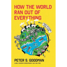How the World Ran Out of Everything: Inside the Global Supply Chain