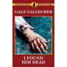 I Found Him Dead!