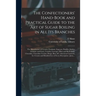 The Confectioners' Hand-book and Practical Guide to the Art of Sugar Boiling in All Its Branches: the Manufacture of Creams, Fondants, Liqueurs, Pasti
