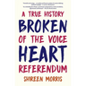Broken Heart: A True History of the Voice Referendum