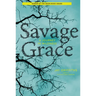 Savage Grace: A Journey in Wildness