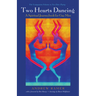 Two Hearts Dancing: A Spiritual Journeybook for Gay Men: The Companion Volume to Two Flutes Playing