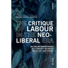 The Critique of Labour in the Neoliberal Era: On the Metamorphoses of a Concept between Pathology and Power