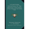 A Scriptural Exposition Of The Baptism Catechism: By Way Of Question And Answer (1849)