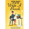 How Easy It Is To Write A Book