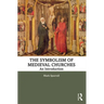 The Symbolism of Medieval Churches: An Introduction