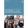 Foundations of Critical Race Theory in Education