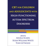 CBT for Children and Adolescents with High-Functioning Autism Spectrum Disorders