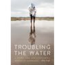 Troubling the Water: A Dying Lake and a Vanishing World in Cambodia