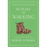 In Praise of Walking: A New Scientific Exploration