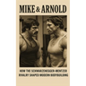 Mike & Arnold: High Intensity Training Versus High Volume Training: How the Schwarzenegger-Mentzer Rivalry Shaped Modern Bodybuilding