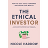 The Ethical Investor: How to Quit Toxic Companies and Grow Your Wealth