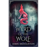 Wyrd Of The Wolf: The Unification Of Saxon Southern England