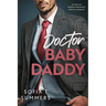 Doctor Baby Daddy: An age gap, surprise pregnancy, medical romance