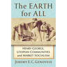 The Earth for All: Henry George, Utopian Communities and Market Socialism