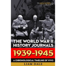The World War II History Journals; 1939 - 1945: A chronological timeline for WW2