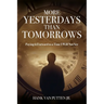 More Yesterdays Than Tomorrows