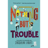 Nothing But Trouble