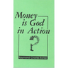 Money Is God in Action
