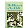 The Education of Black Folk: The Afro-American Struggle for Knowledge in White America