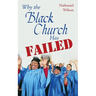 Why the Black Church Has Failed