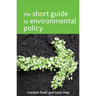 The Short Guide to Environmental Policy