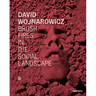 David Wojnarowicz: Brush Fires in the Social Landscape: Twentieth Anniversary Edition