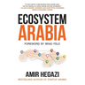Ecosystem Arabia: The Making of a New Economy