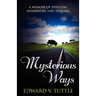 Mysterious Ways: A Memoir of Spiritual Awakening and Healing